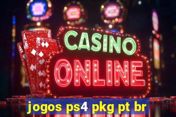 jogos ps4 pkg pt br